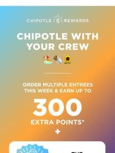 300 extra points when you Chipotle with friends