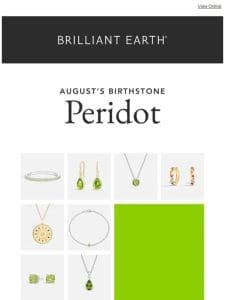 AUGUST BIRTHSTONE: Only green flags