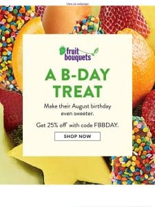 August Birthday Love Delivered – 25% Off!