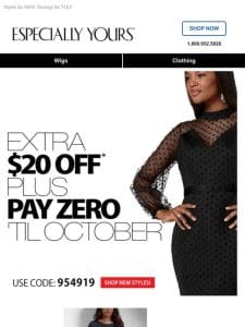 Big Savings! Extra $20 Off + Pay Zero ‘Til October