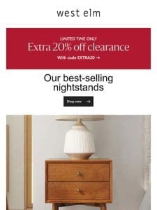 Check out our best-selling nightstands + extra 20% off clearance