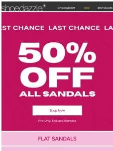 Claim 50% Off All Sandals Now