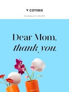 Dear Mom， thank you. ?