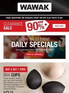 Don’t Delay! 3-Day SALES EVENT! Buy 2 Get 1 Free – Bra Cups & MUCH More!