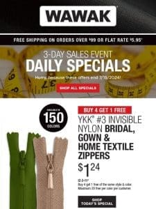 Don’t Wait! 3-Day SALES EVENT! Buy 4 Get 1 Free – YKK® #3 Invisible Nylon Bridal， Gown & Home Textile Zippers & More!