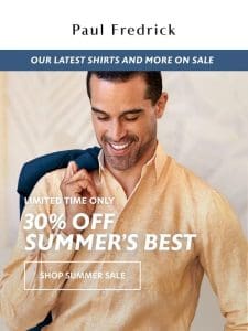 Don’t miss 30% off Summer’s best.