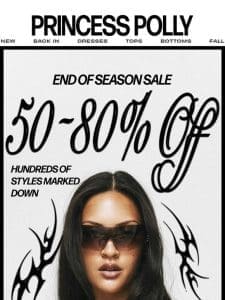 END OF SEASON SALE   50-80% OFF!