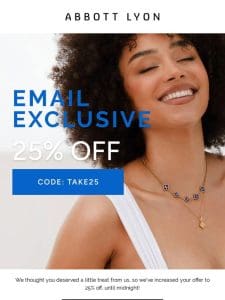 EXCLUSIVE   25% off sitewide*