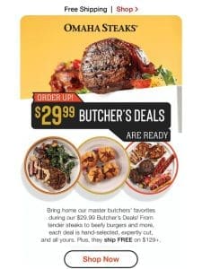 EXCLUSIVE: $29.99 Butcher’s Deals + FREE shipping.