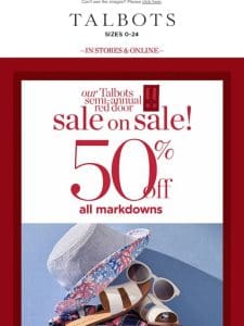 EXTRA 50% + 25% off all MARKDOWNS