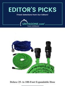 Editor’s Picks – 73% OFF Deluxe 25- to 100-Foot Expandable Hose