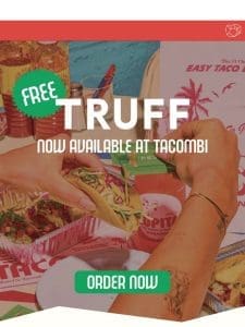 Enjoy FREE TRUFF at Tacombi