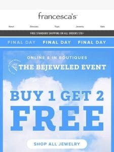 FINAL DAY: Buy One Get Two FREE Jewelry