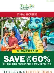 FINAL HOURS: Save Up To 60% On Tickets， Fun Cards and Memberships