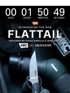 ? FINAL WARNING – The MKC x Meateater Flattail Drops Tonight!!