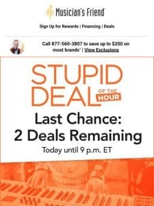 Final 2 Stupid Deals: Time’s running out