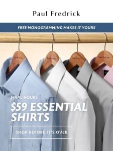 Final hours: $59 Essential shirts + free monogramming.