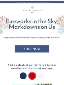 Fireworks in the Sky， Markdowns on Us!