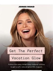 Get the look: Vacation Glow