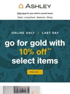 ? Go for Gold: Last Day to Save 10% Online!