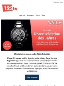 Heute: Großer Start unserer Watch Selection