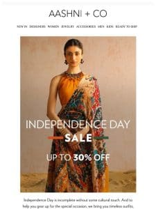 Independence Day Sale: Up to 30% off on designer collections!