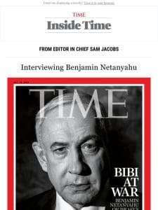 Interviewing Benjamin Netanyahu