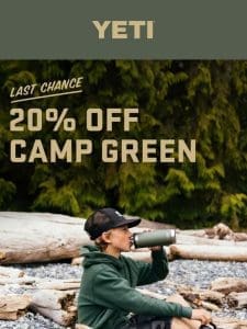 Last Chance For 20% Off Camp Green