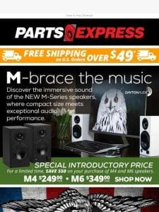 M-BRACE the MUSIC and SAVE $50 on new M4 Speakers from Dayton Audio