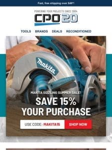 Makita Sizzlin’ Summer Savings: Get 15% Off Makita Tools!