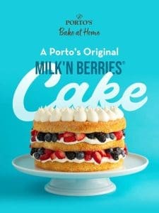 Milk’N Berries? Cake – A Porto’s Original! ?