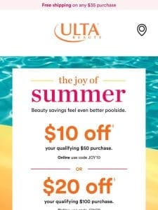 ?? More summertime joy ? Up to $20 off ?