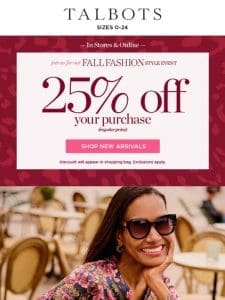 Our 25% off FALL FASHION STYLE EVENT starts now!