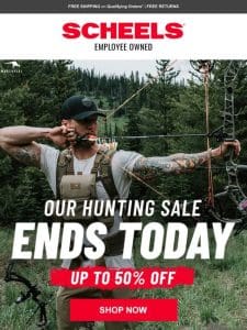 Our Hunting Sale Ends Today