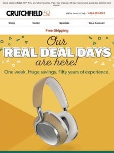 Our REAL DEAL DAYS start now! Big savings on popular brands.