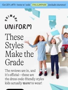 Our Uniform styles just earned straight A’s