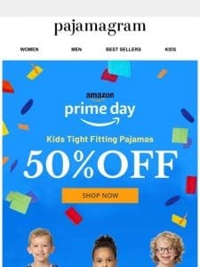 PRIME time to save 50% Off ​