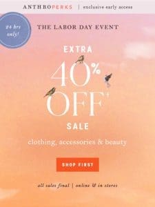 Perk Alert   EXTRA 40% OFF SALE fashion & beauty!