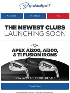 Presale Alert: New Clubs from TaylorMade， Callaway & Titleist