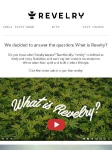 REVELRY – ? We decided to answer the question: