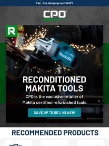 Save Up to 50% vs New on Makita Reconditioned!