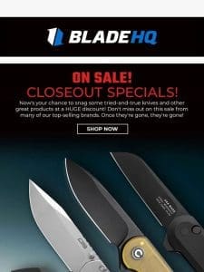 Shop these closeout deals before they’re gone!