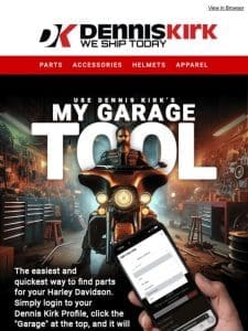 Sign Up Now To Use The My Garage Tool To Find Parts Twice As Fast For Your Ride!?