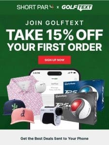 Sign up for GolfText & Save 15% on Your 1st Order