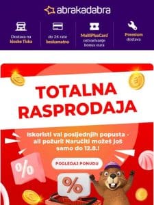 Šokantno niske cijene i veliki popusti – TOTALNA RASPRODAJA!