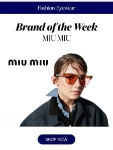 Spotlight on MIU MIU: Elegance Meets Bold Style