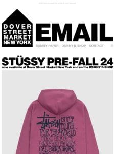 Stüssy Pre-Fall 24 now available at Dover Street Market New York and on the DSMNY E-SHOP