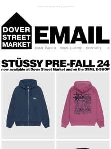 Stüssy Pre-Fall 24 now available at Dover Street Market and on the DSML E-SHOP