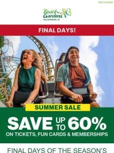 ? Summer Sale Final Days: Save Up To 60% On Tickets， Fun Cards and Memberships ?