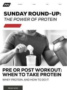 Sunday Round-Up: The Power Of Protein